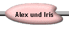 Alex und Iris