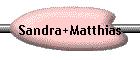 Sandra+Matthias