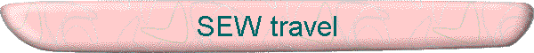 SEW travel