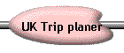 UK Trip planer