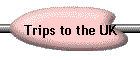 Trips to the UK